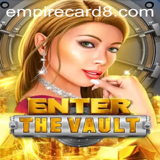 EntertheVault: A Comprehensive Guide to the Ultimate EmpireCard Adventure